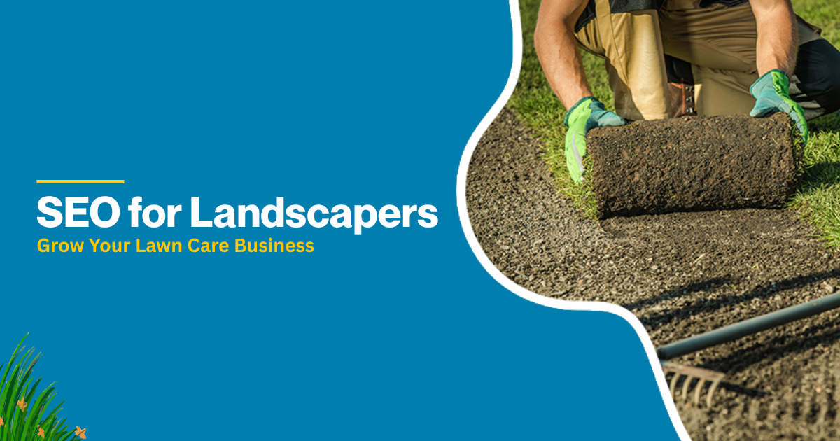 SEO for Landscapers: Grow Your Lawn Care Business 1 SEO for Landscapers