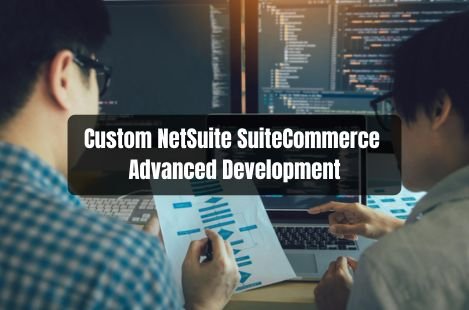Custom NetSuite SuiteCommerce Advanced Development