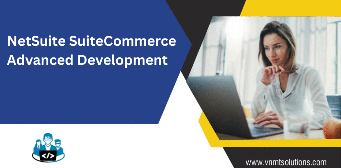 NetSuite SuiteCommerce Advanced Development Made Simple